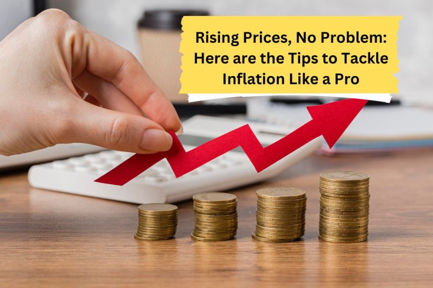 Understanding Inflation: Causes, Impacts, and Strategies for Coping with Rising Prices