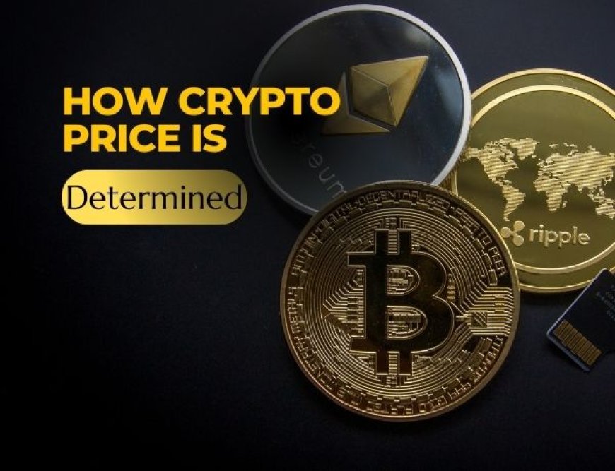 Decoding Crypto Prices: Understanding How Cryptocurrencies are Valued