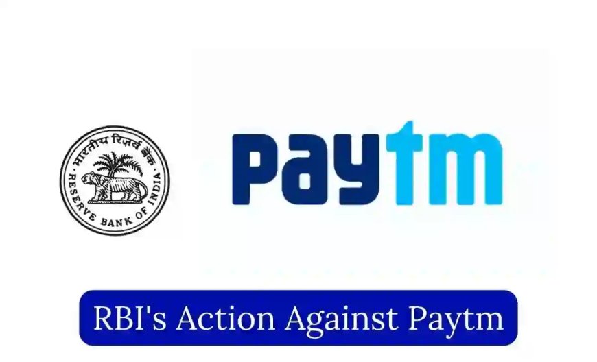 Breaking News: RBI Places Limits on Paytm's Banking Operations